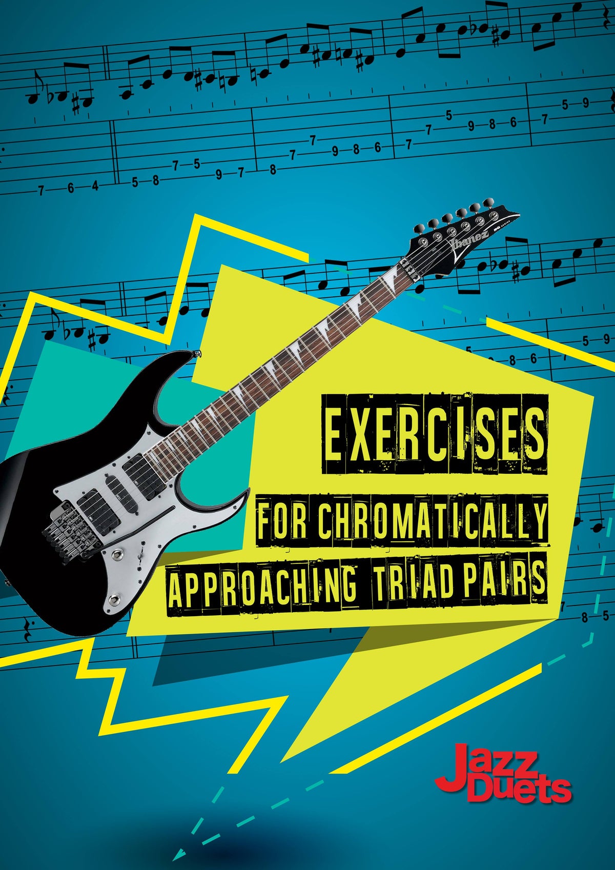 Introductory Guitar Exercises for chromatically approaching Triad pairs - Digital PDF