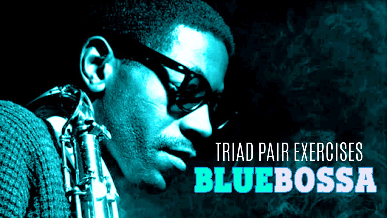 Blue Bossa Triad Pair exercises + Drone preparation Exercises Digital download