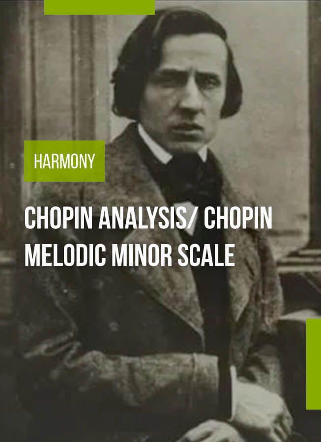Chopin Analysis/ Chopin Melodic Minor Scale